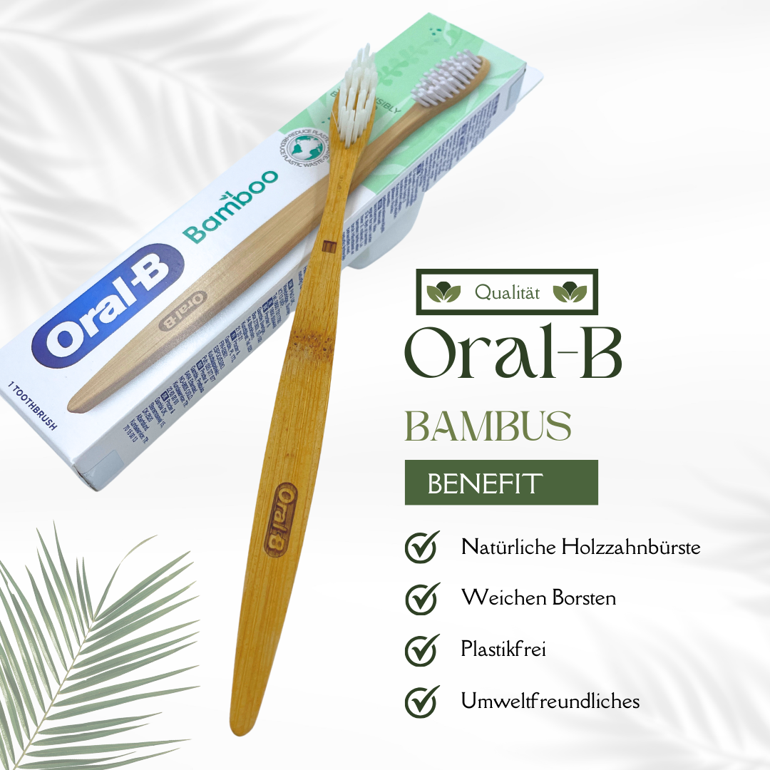 ORAL B BAMBUS Zahnbürste eine umweltfreundliche Alternative zur herkömmlichen Zahnbürste